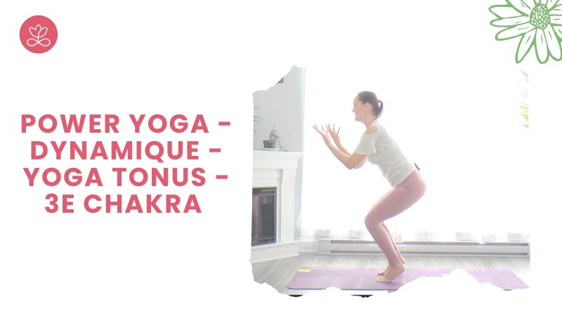 Jour 11. Power Yoga - Dynamique - Yoga Tonus - 3e chakra avec Maryse Lehoux